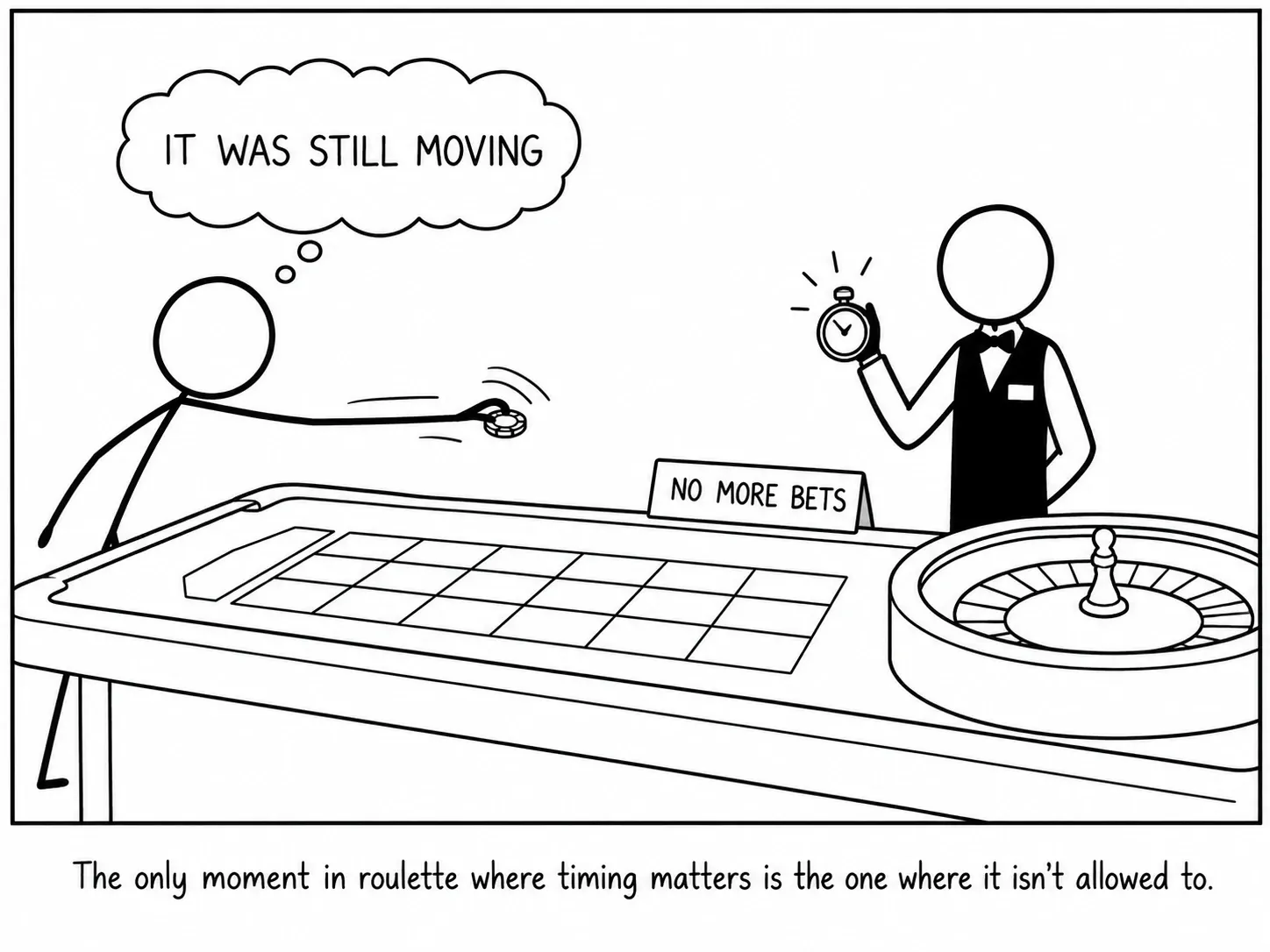 L'únic moment de la ruleta en què el temps importa és aquell en què no està permès que importi.